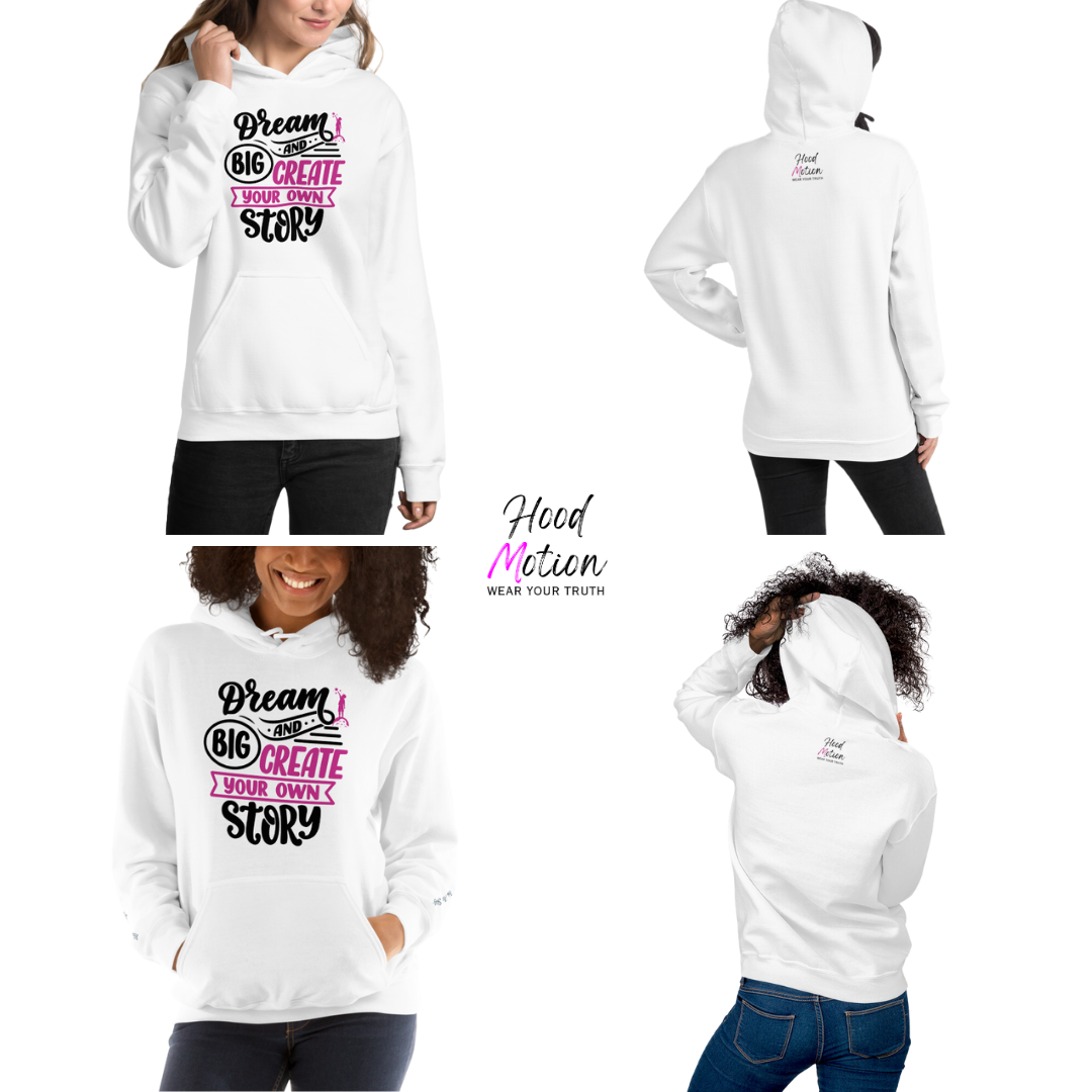 Dream Big and Create Your Own Story - Unisex Hoodie (with Wrist Embroidery)