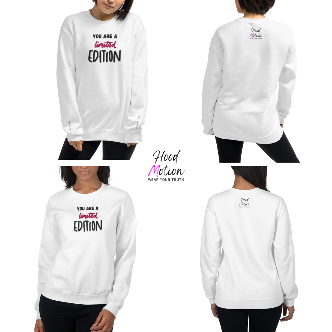 You Are a Limited Edition - Unisex Sweatshirt (with Centre Chest and Wrist Embroidery)
