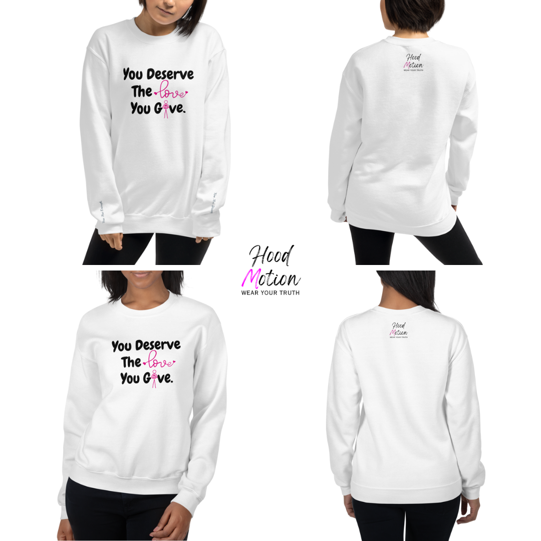 You Deserve The Love You Give v1 - Unisex Sweatshirt (with Wrist Embroidery)