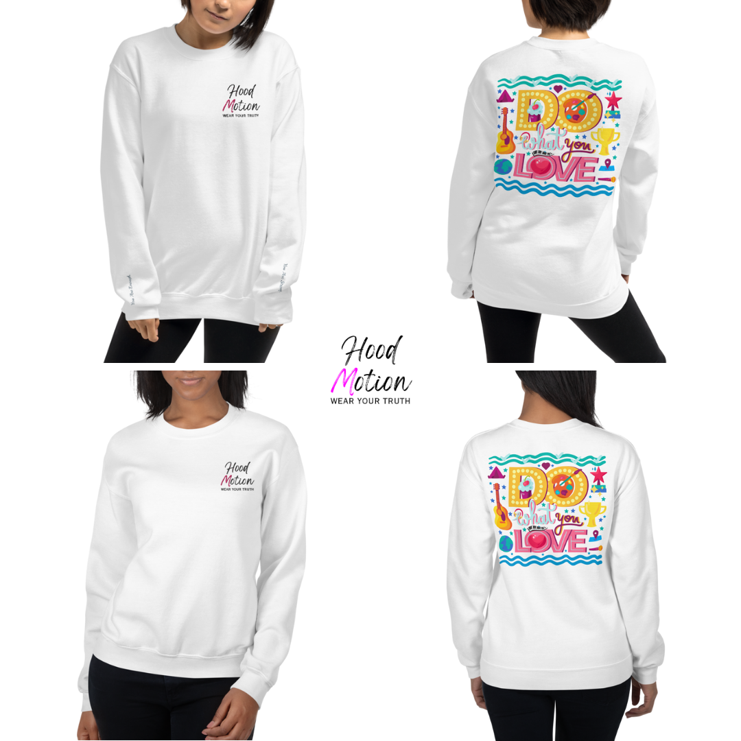 Do What You Love - Unisex Sweatshirt (with Left Chest and Wrist Embroidery + Back print)