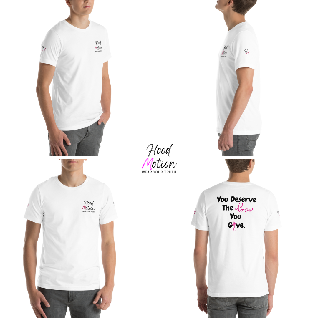 You Deserve The Love You Give v1 - Unisex T-shirt (with Left Chest, Sleeve Embroidery + Back print)