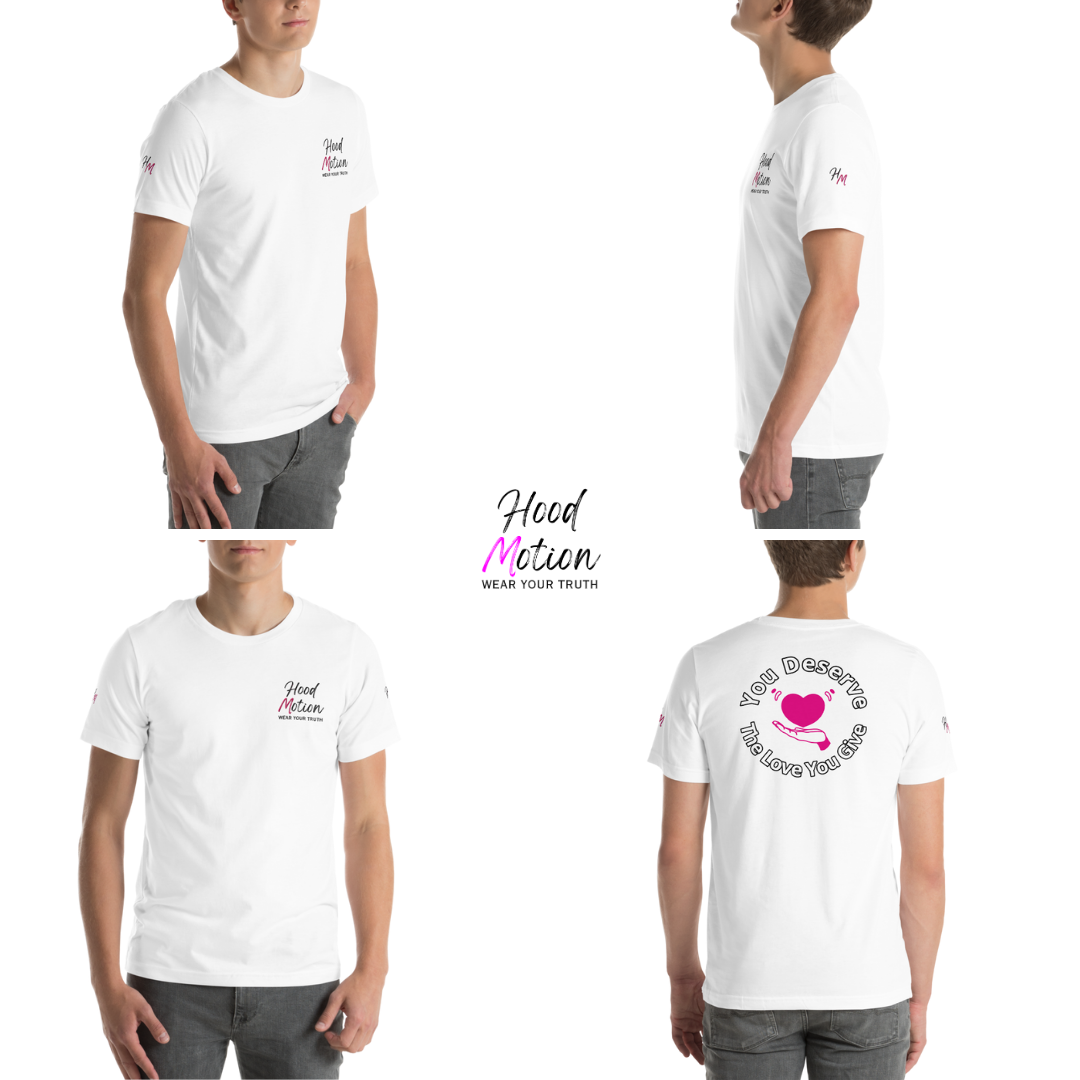 You Deserve The Love You Give v2 - Unisex T-shirt (with Left Chest and Sleeve Embroidery + Backprint)