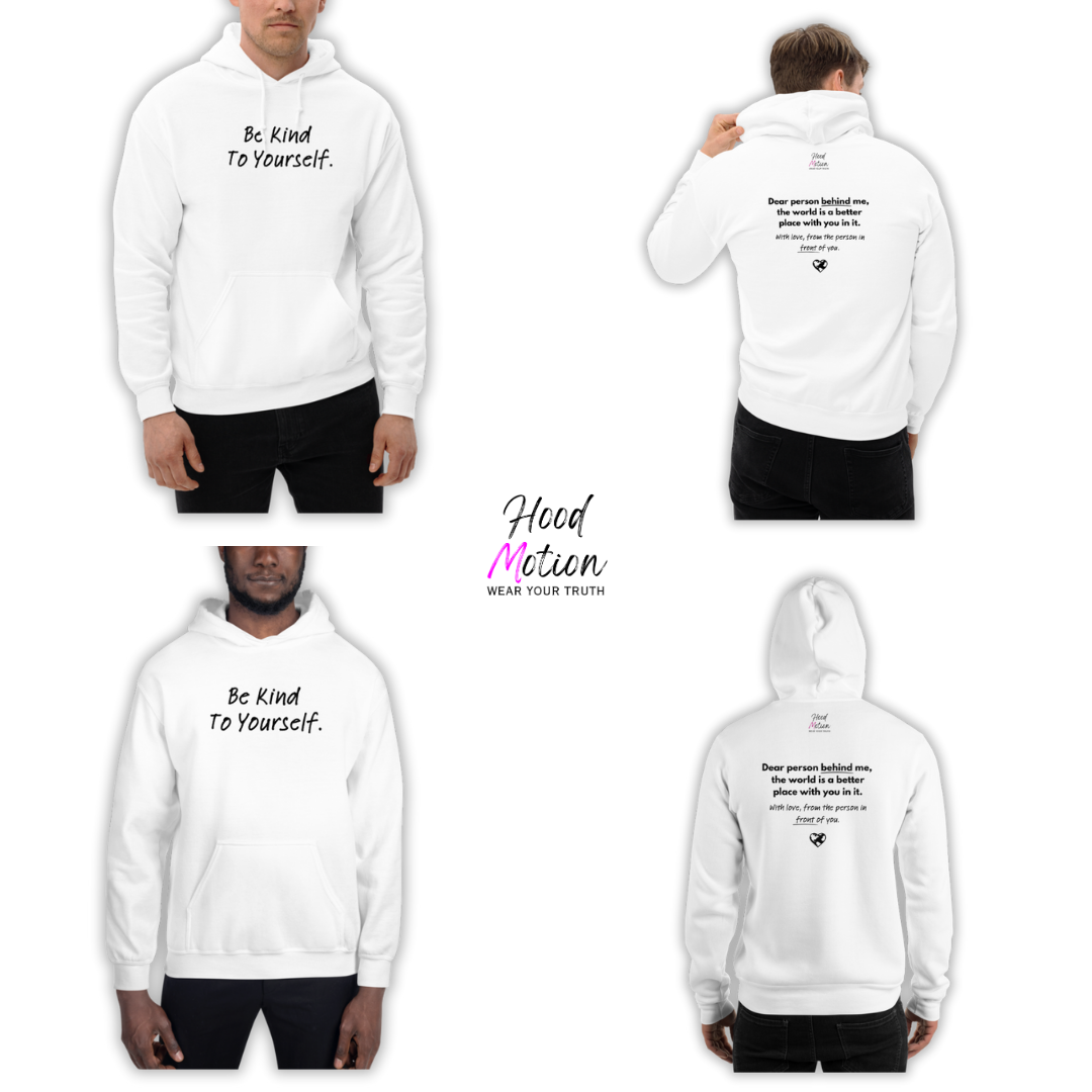 Dear Person behind me (B) I Be Kind to yourself (F) - Unisex Hoodie