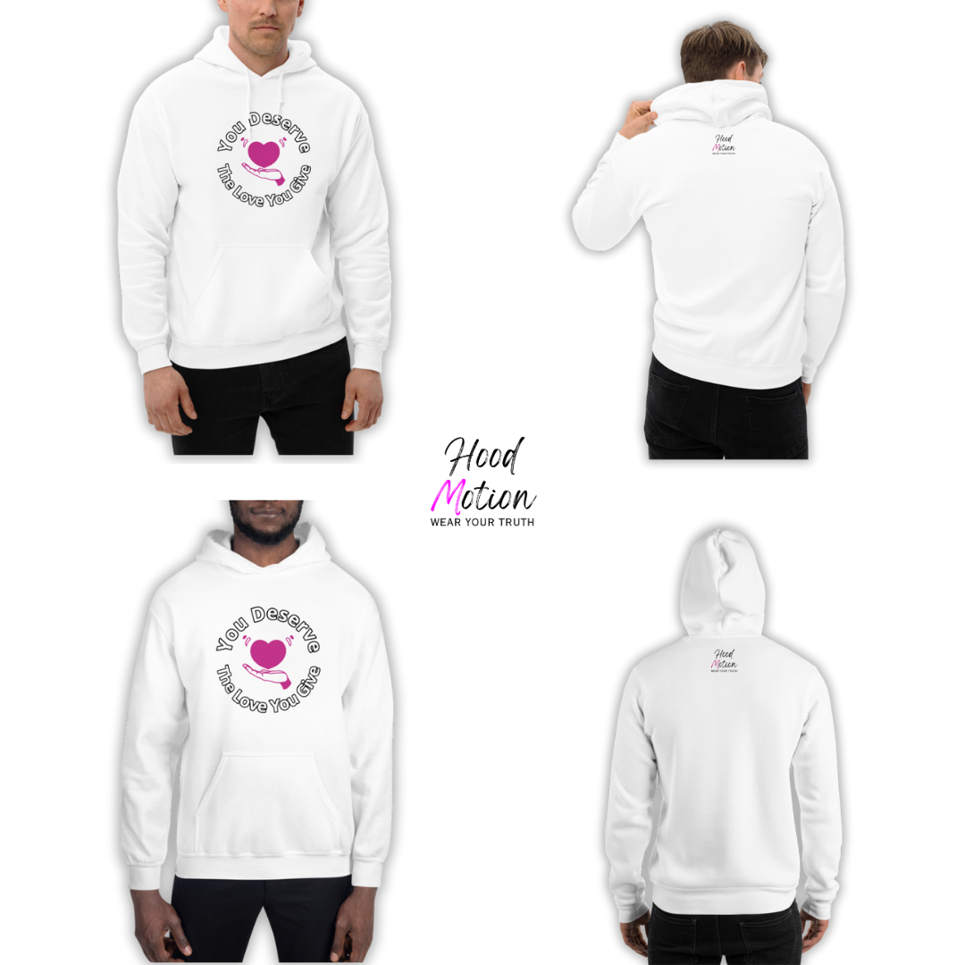 You Deserve The Love You Give v2 - Unisex Hoodie