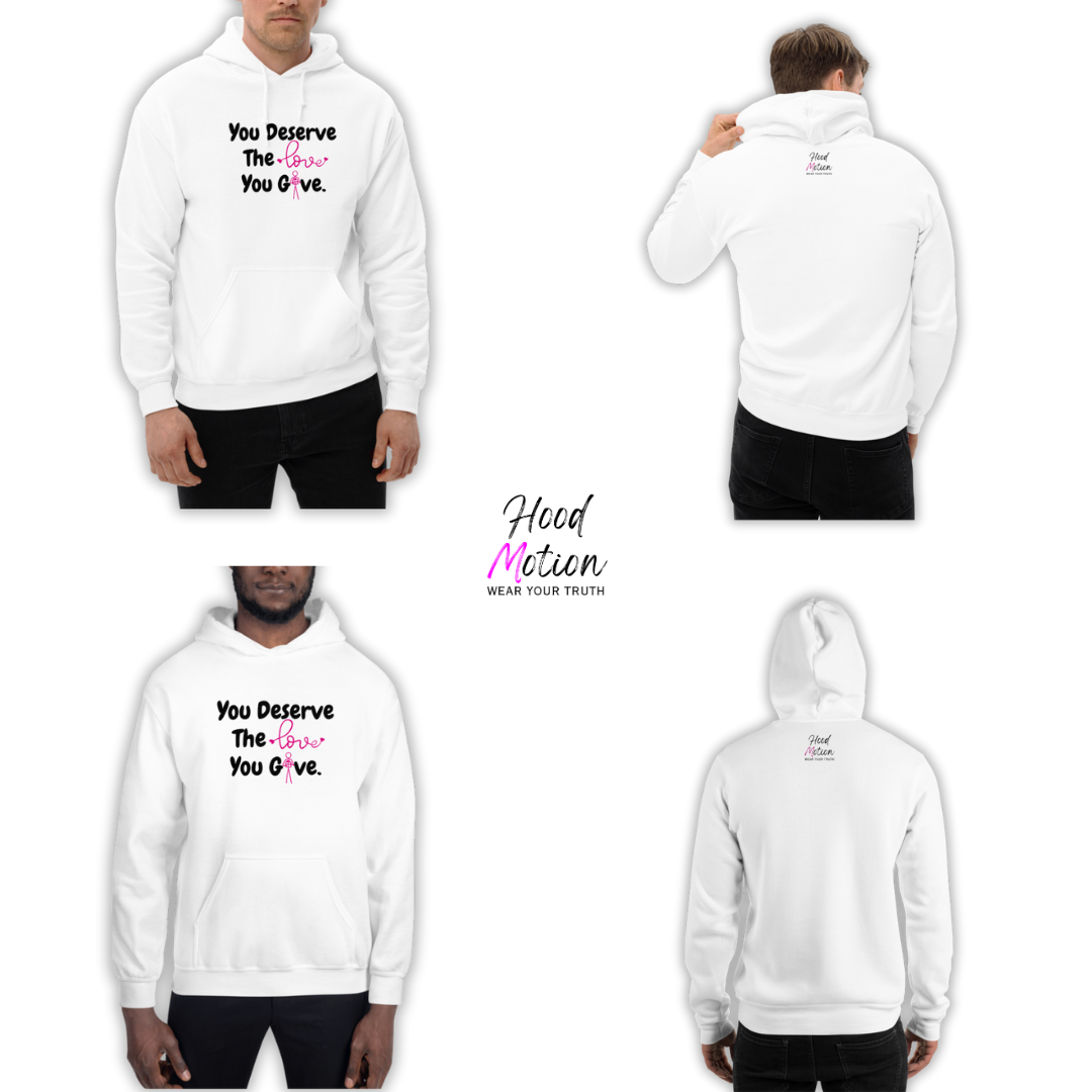 You Deserve The Love You Give v1 - Unisex Hoodie