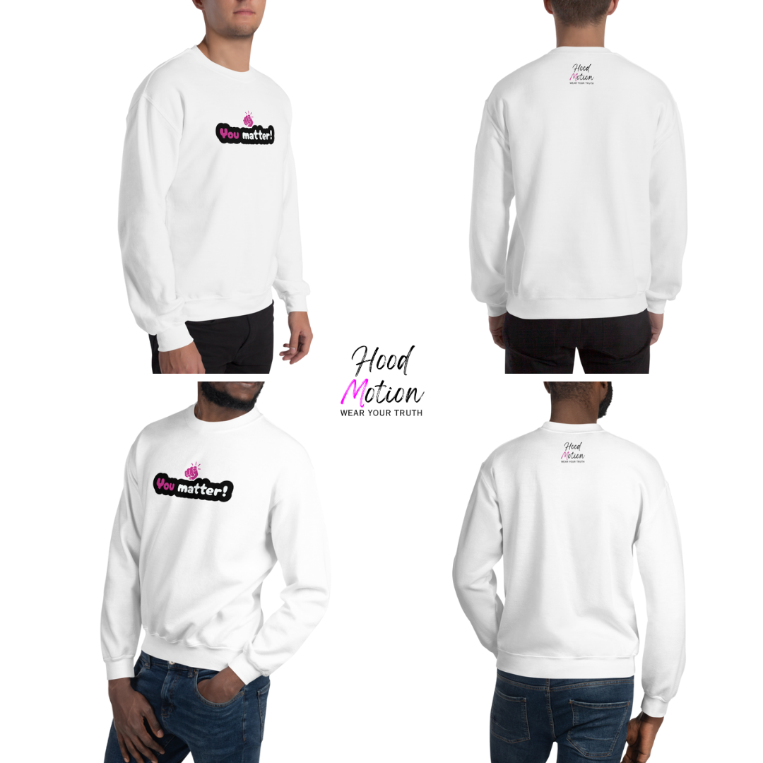 You Matter - Unisex Sweatshirt