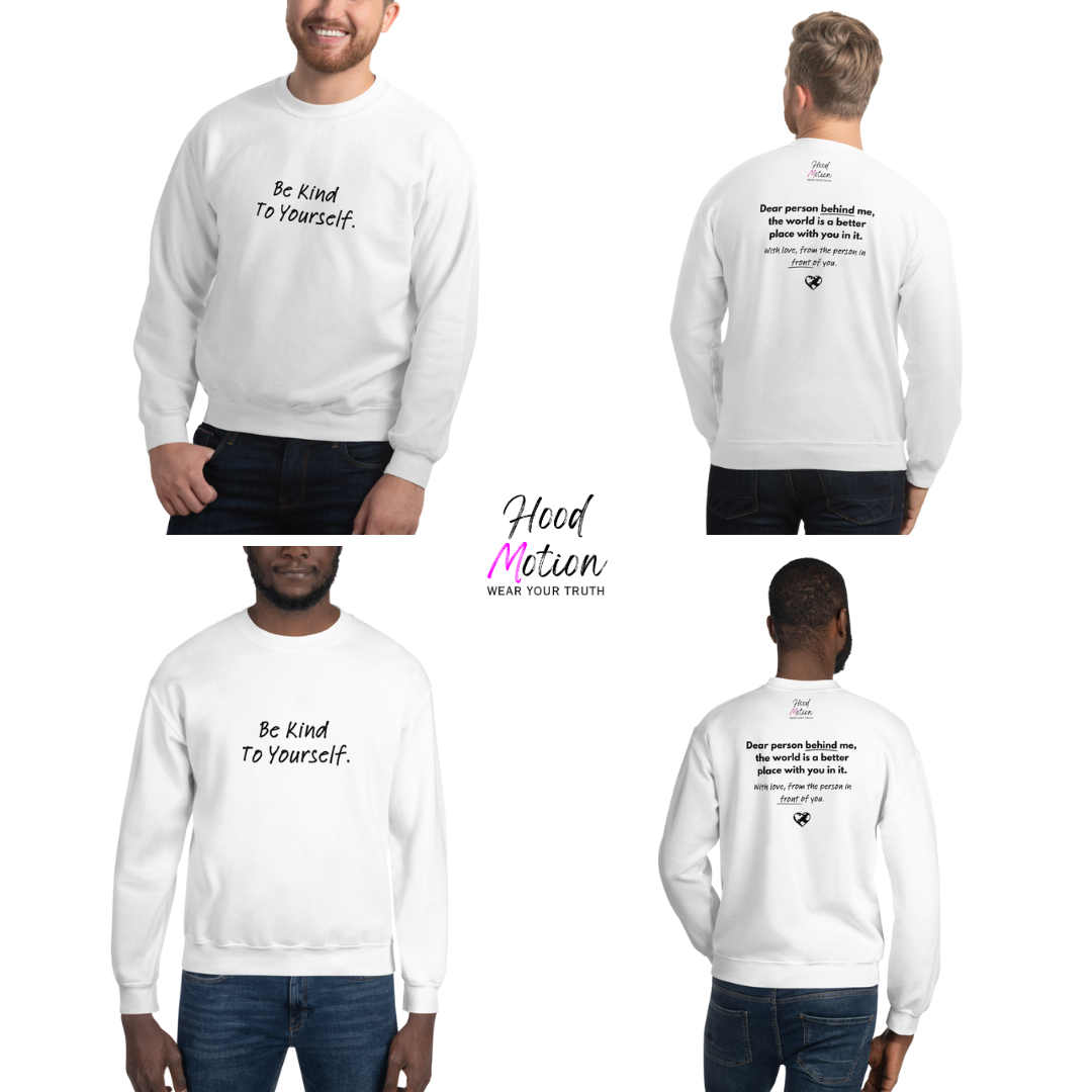 Dear Person behind me (B) I Be Kind to yourself (F) - Unisex Sweatshirt