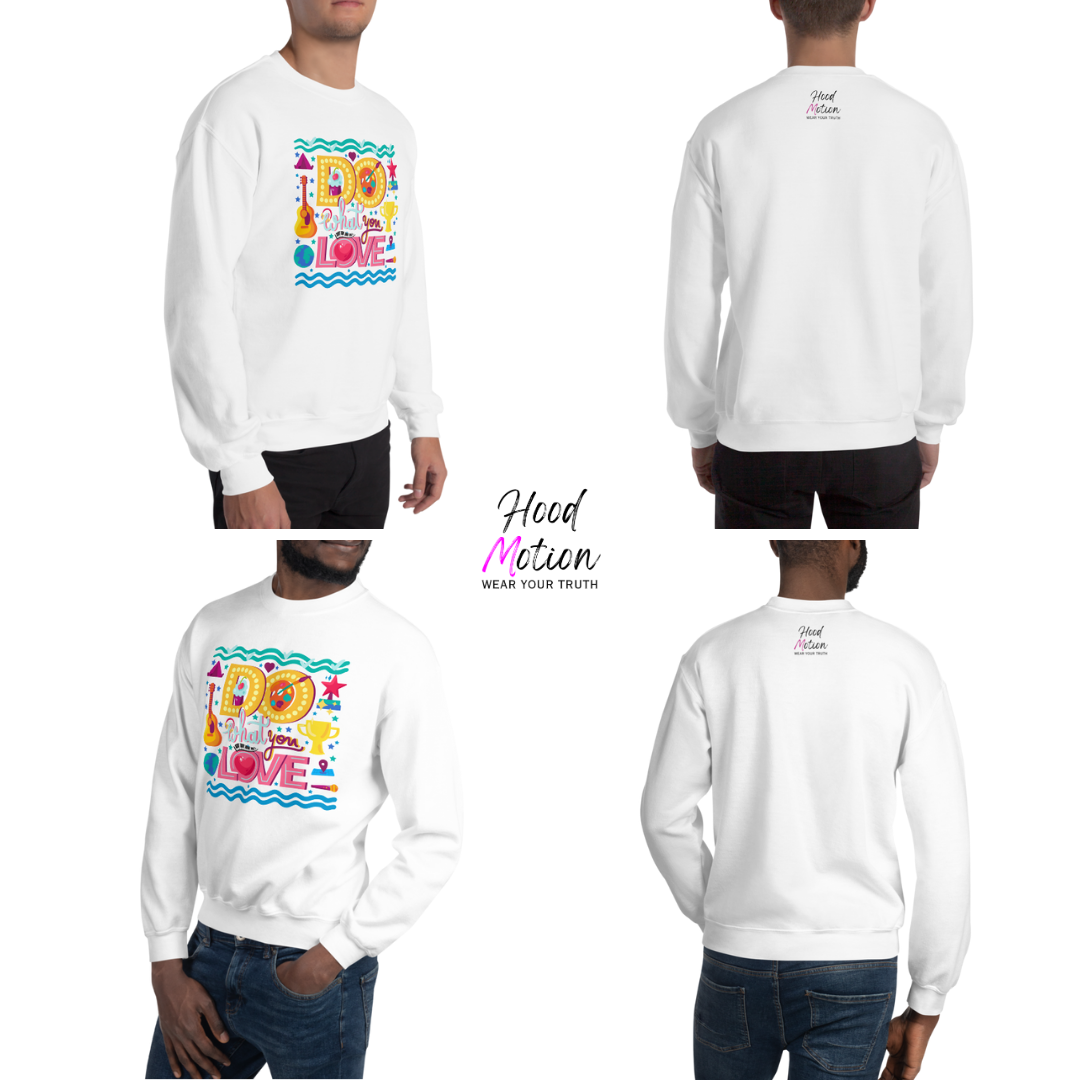 Do What You Love - Unisex Sweatshirt