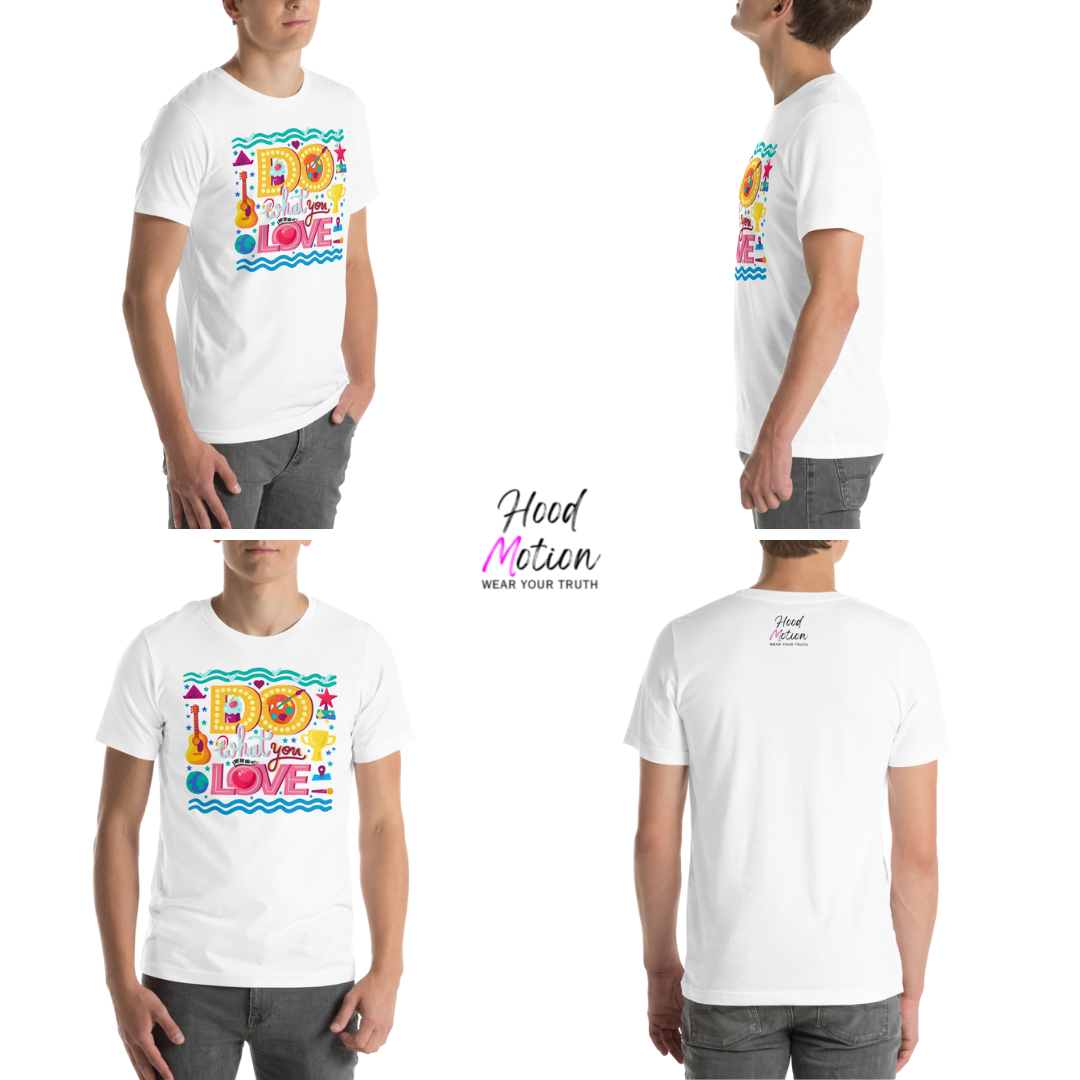 Do What You Love - Unisex T-shirt
