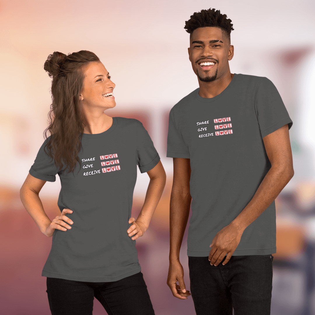 Share Give Receive Love - Unisex T-Shirt