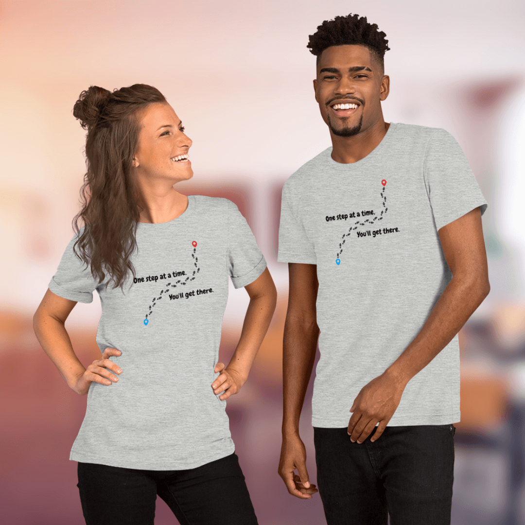 One Step At a Time - Unisex T-Shirt