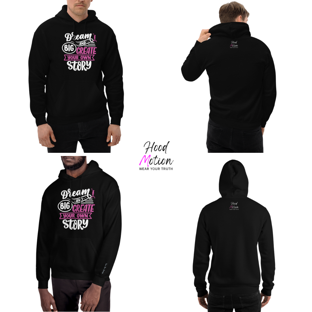 Dream Big and Create Your Own Story - Unisex Hoodie (with Wrist Embroidery)