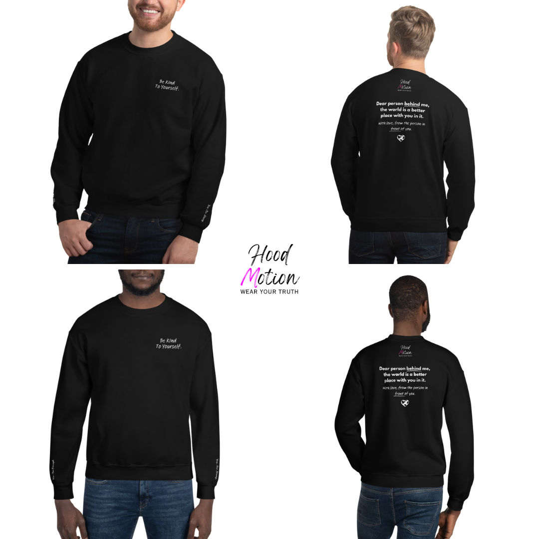 Dear Person behind me (B) I Be Kind to yourself (F) - Unisex Sweatshirt (with Left Chest and Wrist Embroidery + Back print)