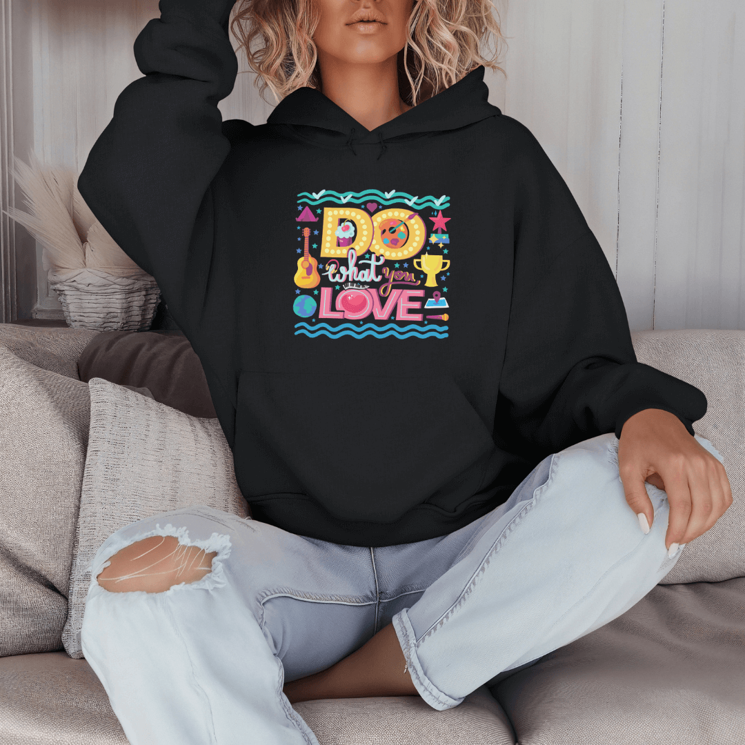Do What You Love - Unisex Hoodie