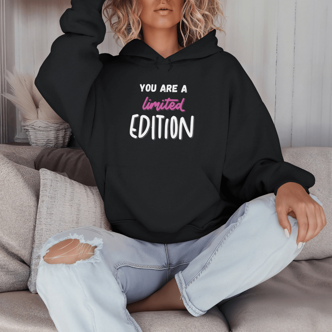 You Are a Limited Edition - Unisex Hoodie