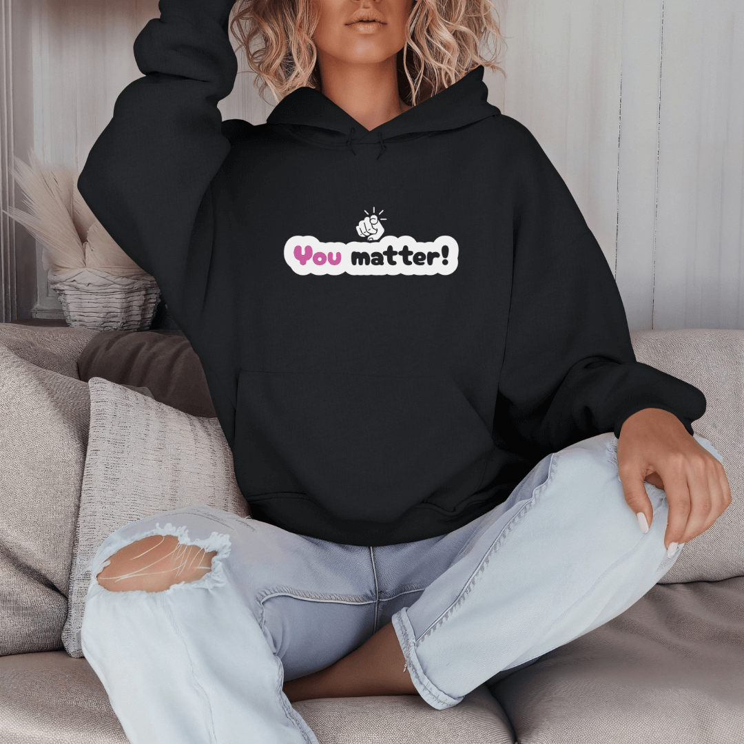 You Matter - Unisex Hoodie