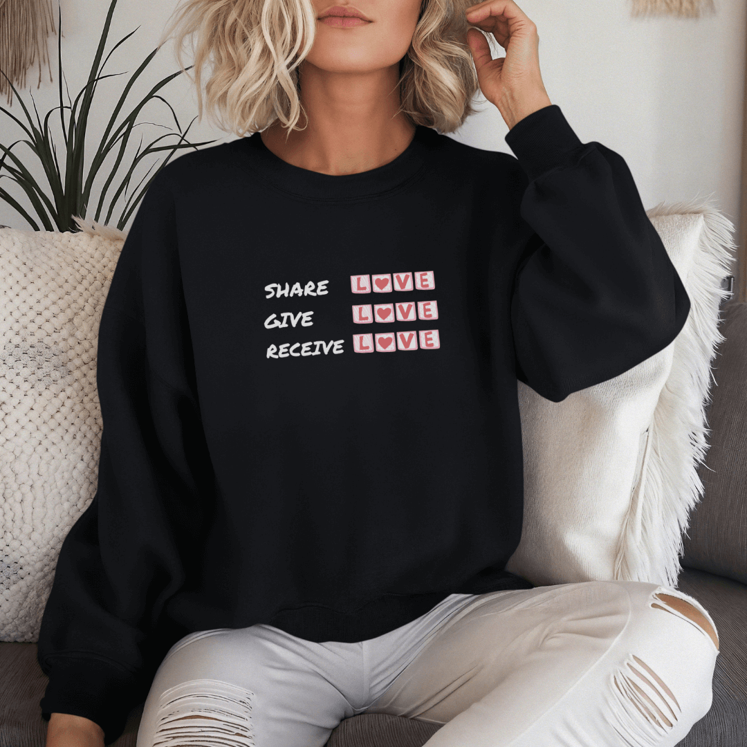Share Give Receive Love - Unisex Sweatshirt