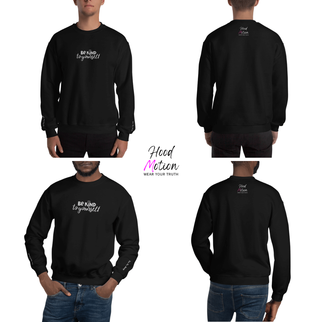 Be Kind To Yourself - Unisex Sweatshirt with (Centre Chest and Wrist Embroidery)v2