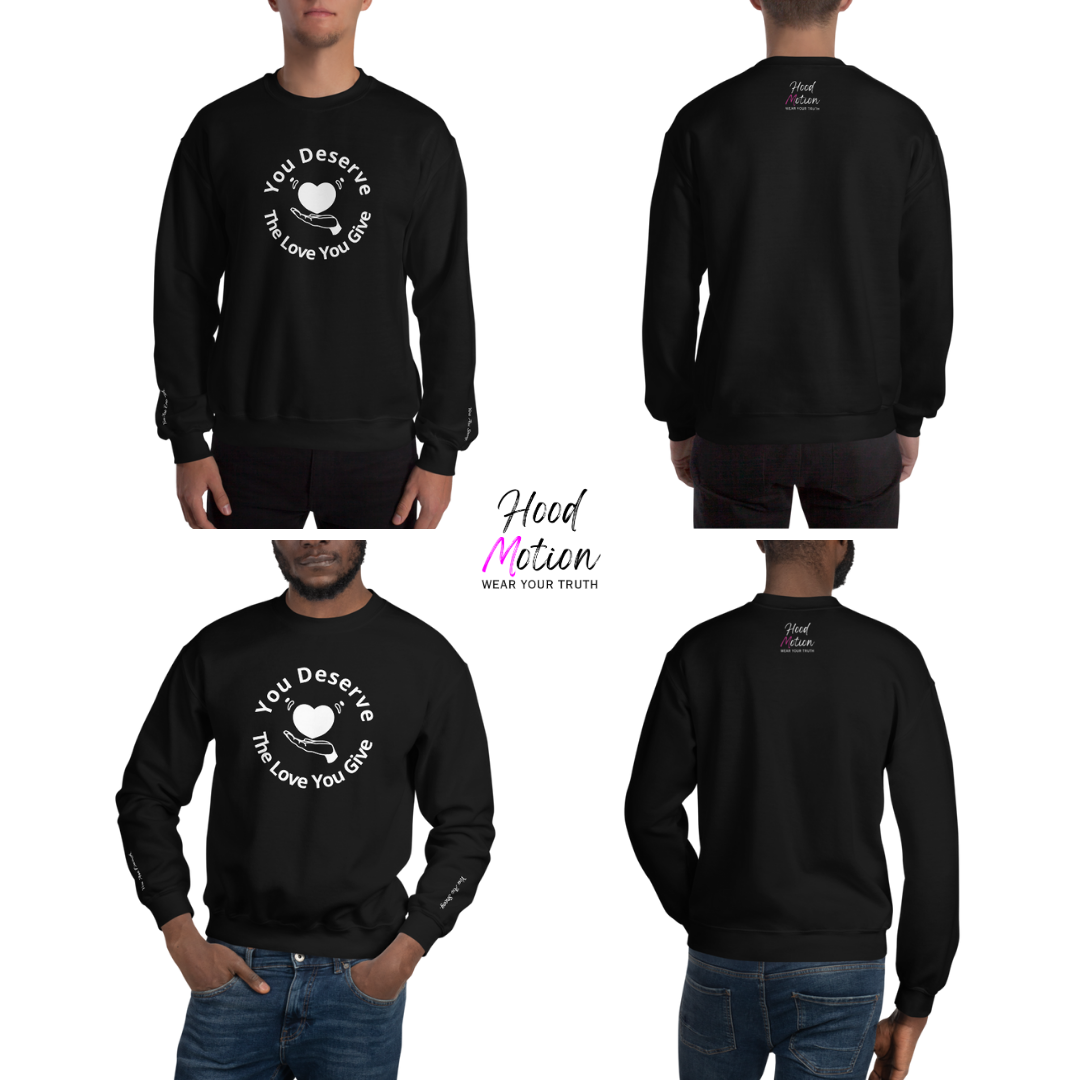 You Deserve The Love You Give v2 - Unisex Sweatshirt (with Wrist Embroidery)