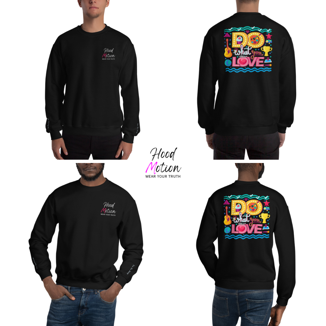 Do What You Love - Unisex Sweatshirt (with Left Chest and Wrist Embroidery + Back print)