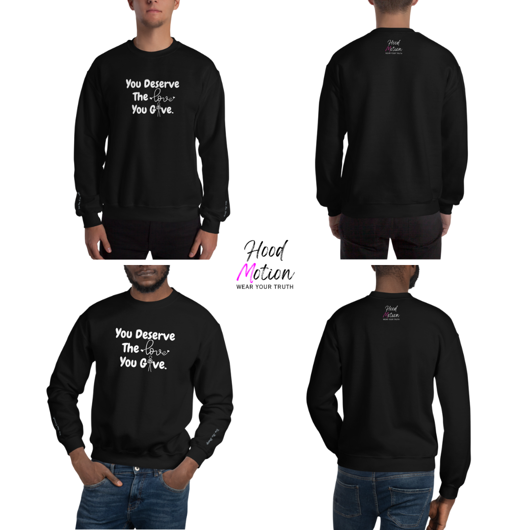 You Deserve The Love You Give v1 - Unisex Sweatshirt (with Wrist Embroidery)