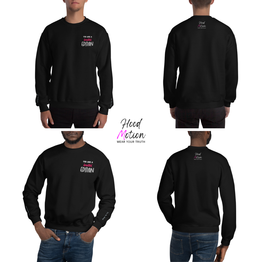 You Are a Limited Edition - Unisex Sweatshirt (with Left Chest and Wrist Embroidery)