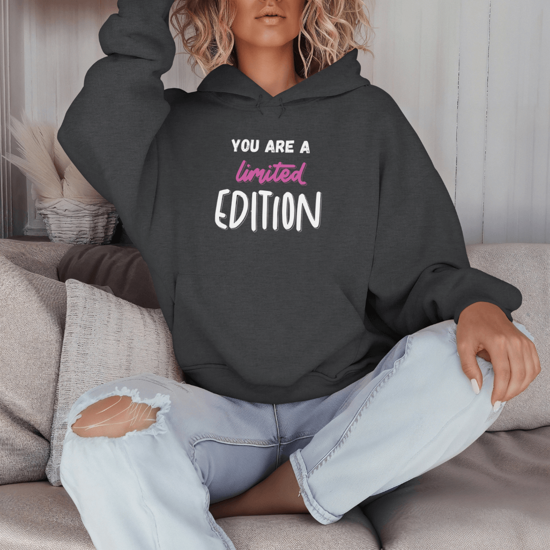 You Are a Limited Edition - Unisex Hoodie