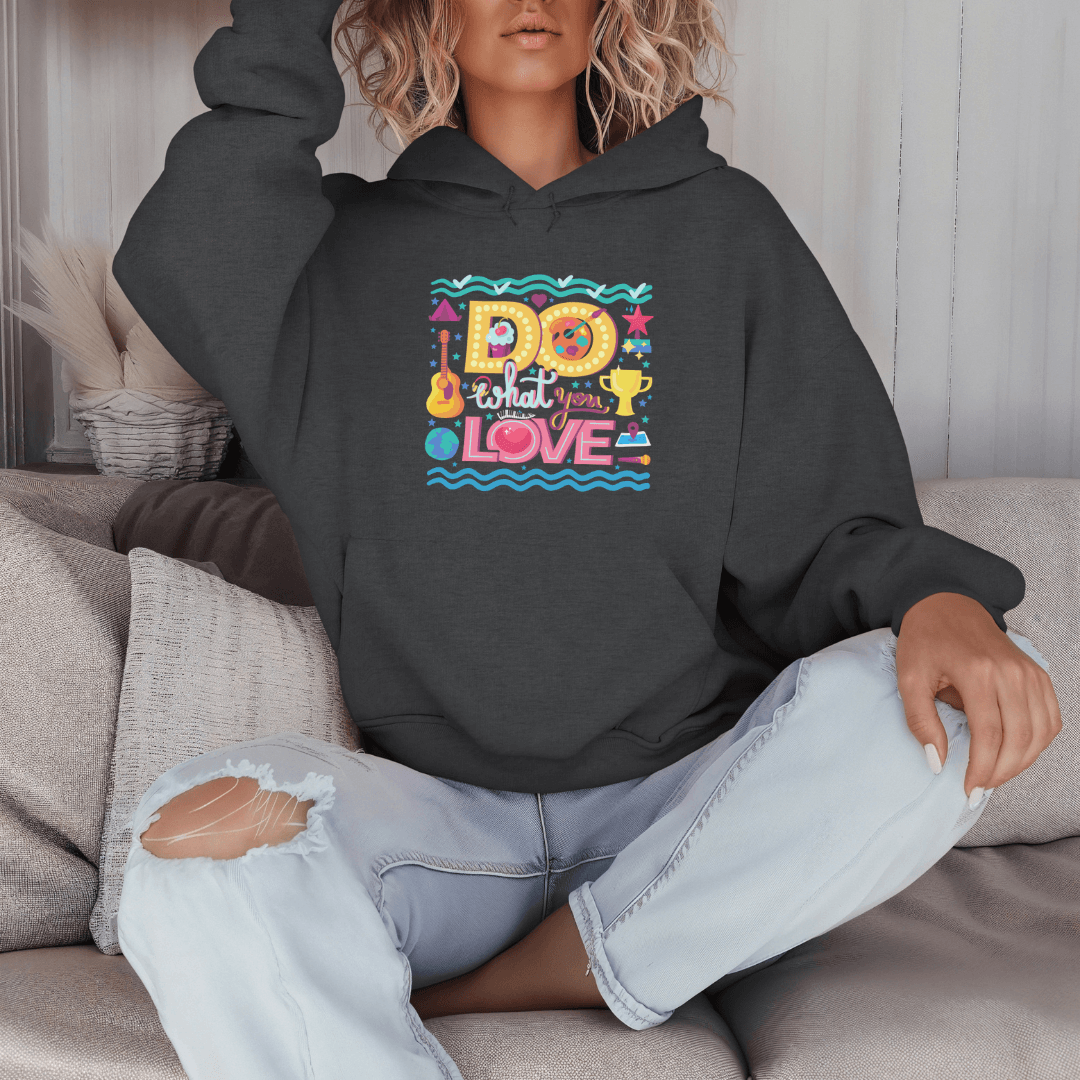 Do What You Love - Unisex Hoodie