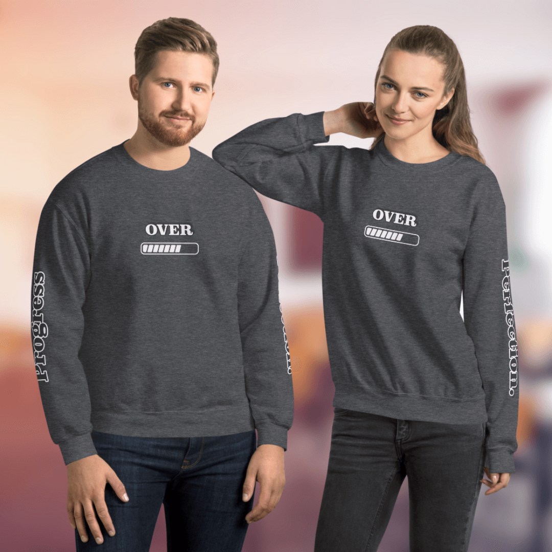 Progress OVER Perfection - Unisex Sweatshirt (with Sleeve Printing)
