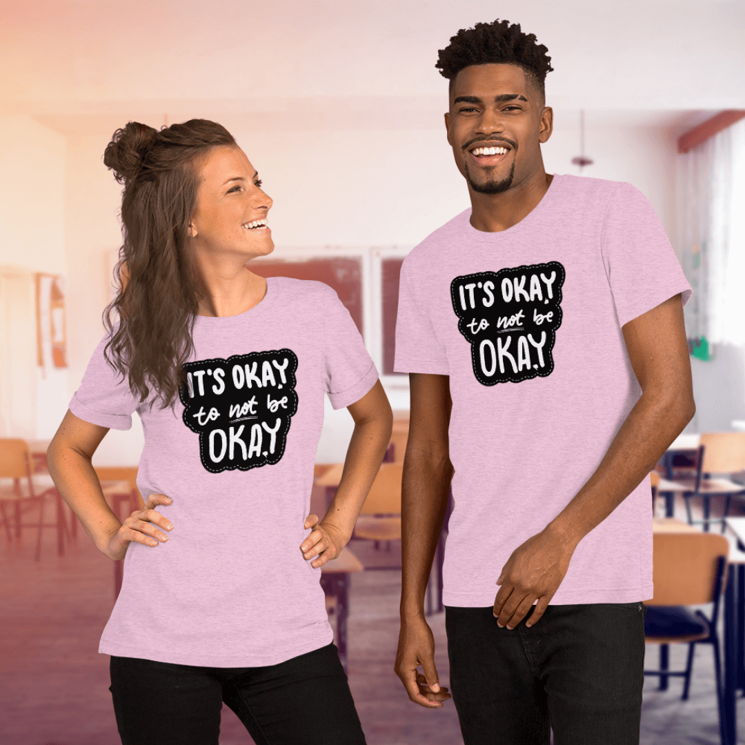 It's Okay to not be Okay - Unisex T-shirt