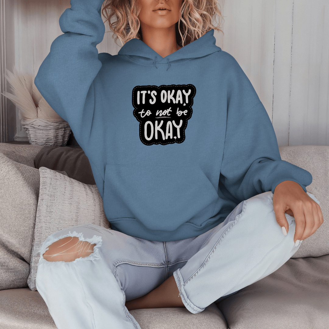 It's Okay to not be Okay - Unisex Hoodie