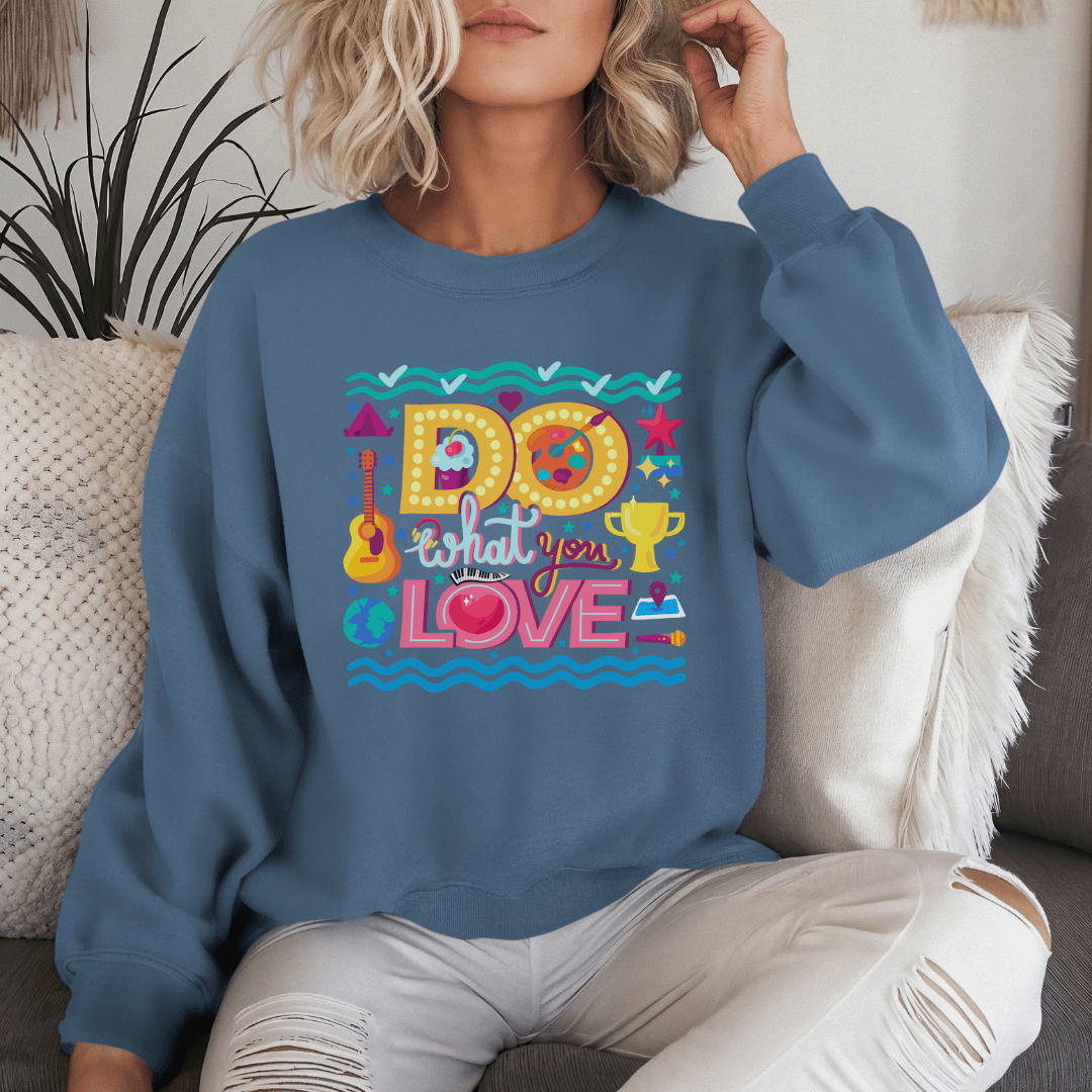 Do What You Love - Unisex Sweatshirt