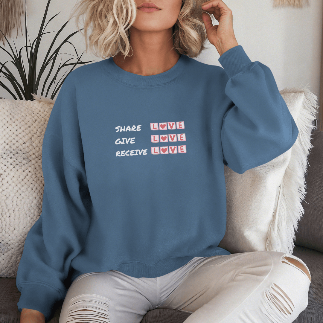 Share Give Receive Love - Unisex Sweatshirt