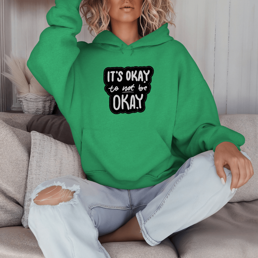 It's Okay to not be Okay - Unisex Hoodie