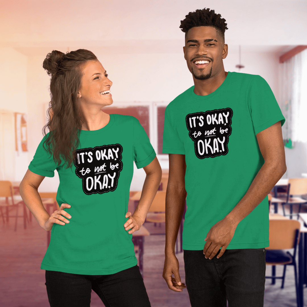 It's Okay to not be Okay - Unisex T-shirt