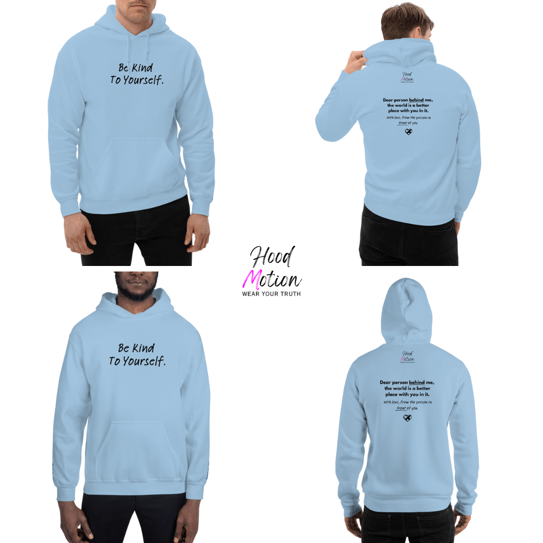 Dear Person behind me (B) I Be Kind to yourself (F) - Unisex Hoodie (with Wrist Embroidery)