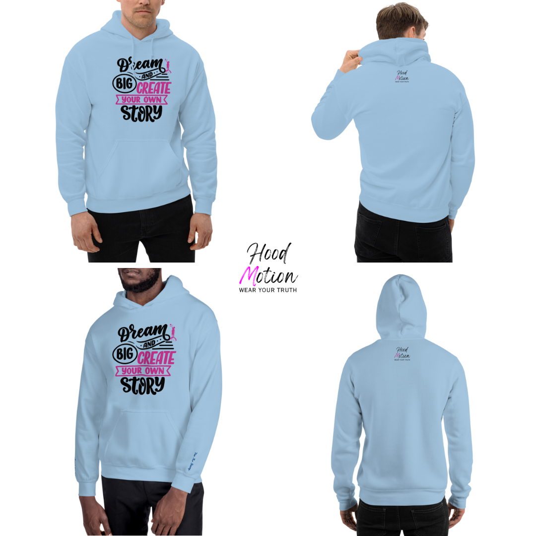 Dream Big and Create Your Own Story - Unisex Hoodie (with Wrist Embroidery)