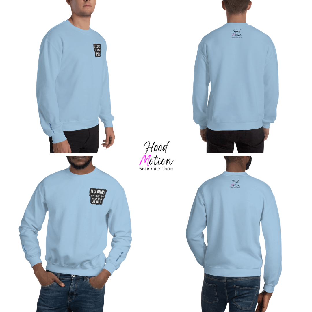 It's Okay to not be Okay - Unisex Sweatshirt (with Left Chest and Wrist Embroidery)