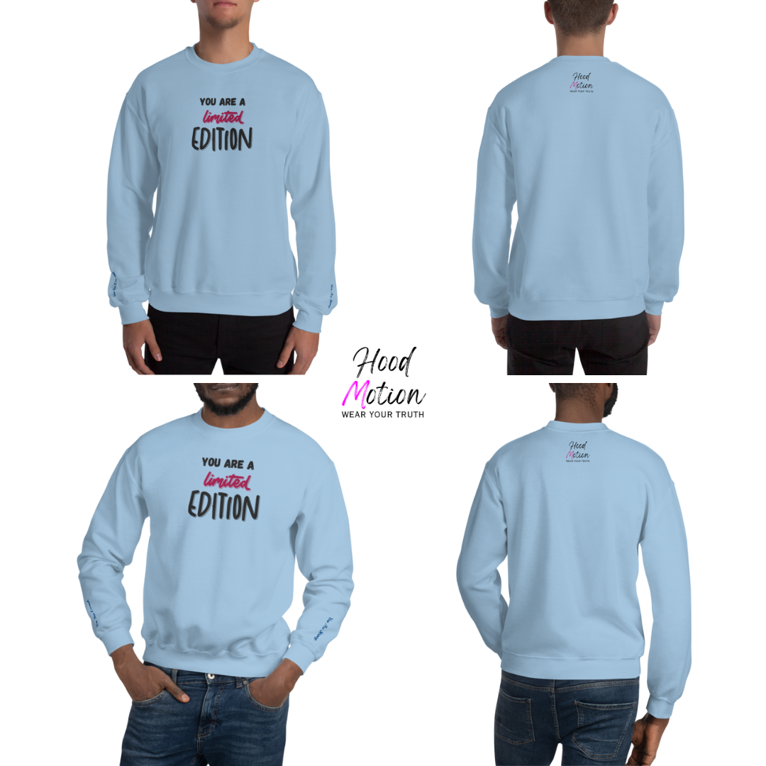 You Are a Limited Edition - Unisex Sweatshirt (with Centre Chest and Wrist Embroidery)