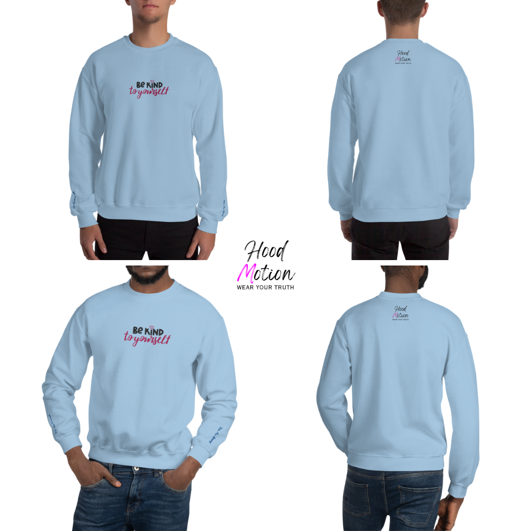 Be Kind To Yourself - Unisex Sweatshirt with (Centre Chest and Wrist Embroidery)v2