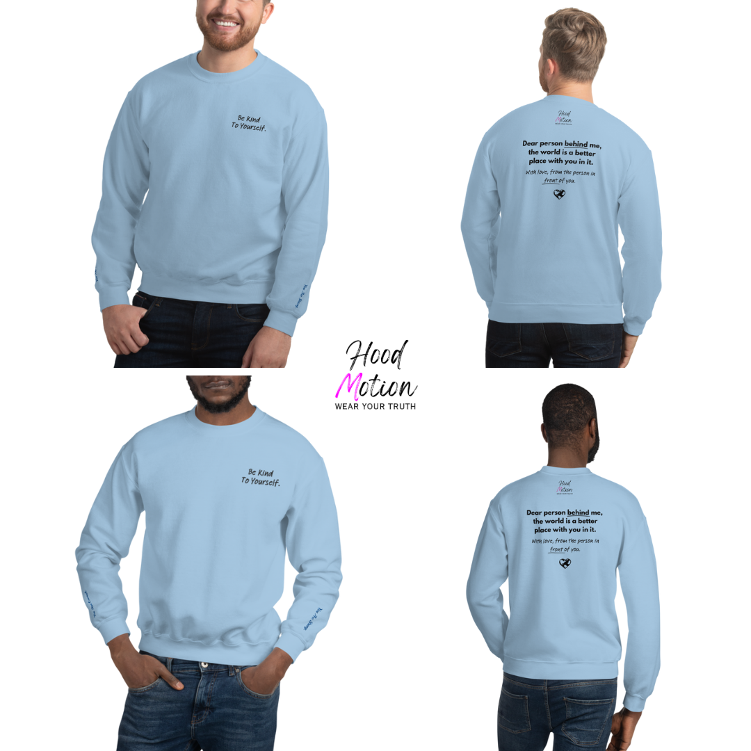 Dear Person behind me (B) I Be Kind to yourself (F) - Unisex Sweatshirt (with Left Chest and Wrist Embroidery + Back print)