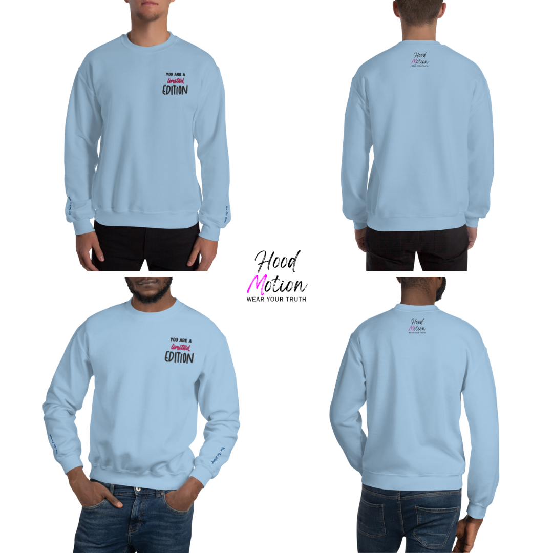 You Are a Limited Edition - Unisex Sweatshirt (with Left Chest and Wrist Embroidery)