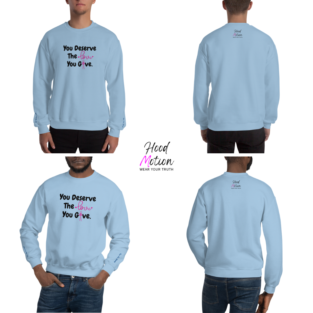 You Deserve The Love You Give v1 - Unisex Sweatshirt (with Wrist Embroidery)