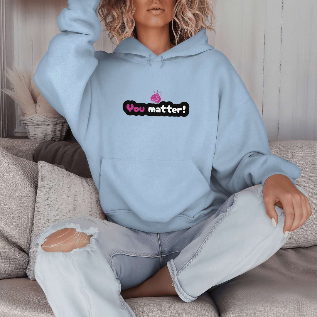 You Matter - Unisex Hoodie