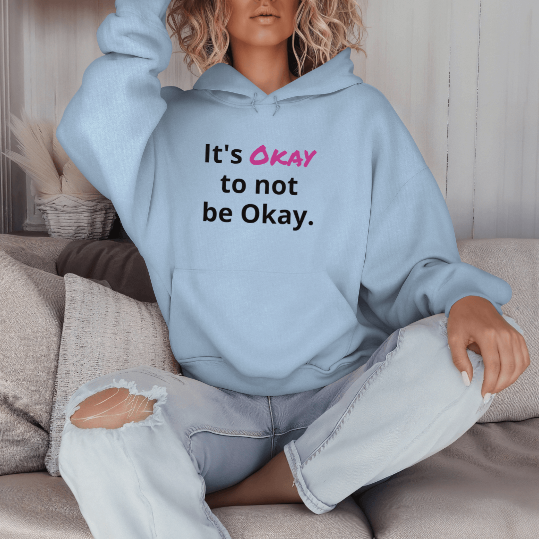 Its Okay to not be Okay v2 - Unisex Hoodie