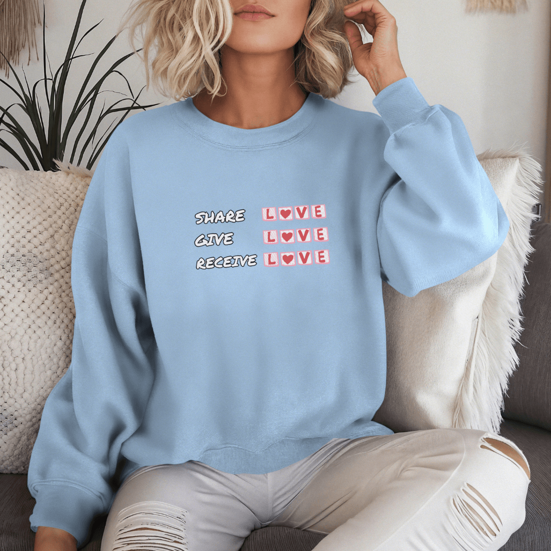 Share Give Receive Love - Unisex Sweatshirt