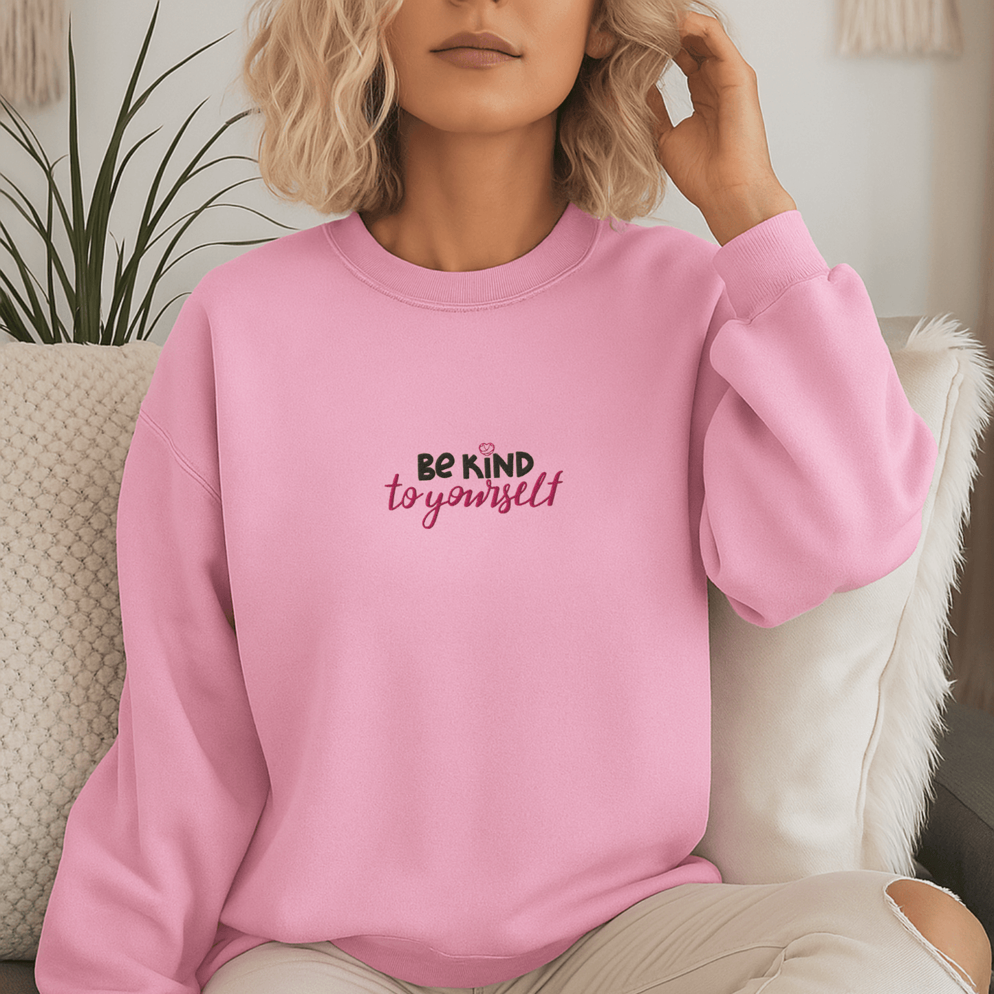 Be Kind To Yourself - Unisex Sweatshirt with (Centre Chest and Wrist Embroidery)v2