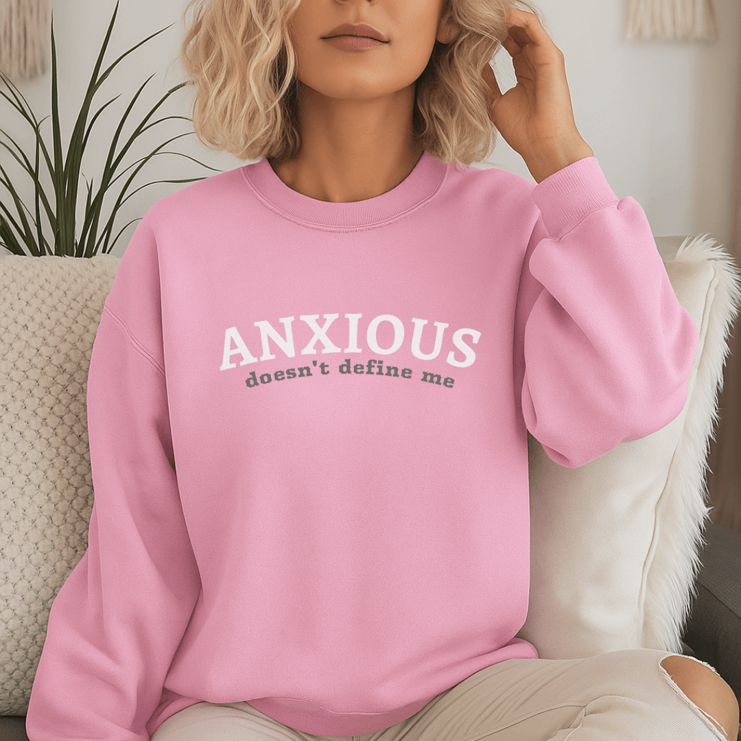 ANXIOUS doesn't define me - Unisex Sweatshirt (with Wrist Embroidery)