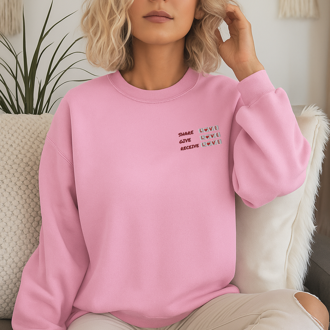 Share Give Receive Love - Unisex Sweatshirt (with Left Chest and Wrist Embroidery)