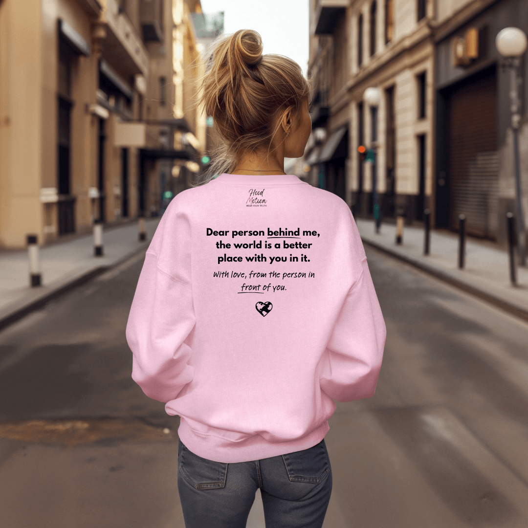 Dear Person behind me (B) I Be Kind to yourself (F) - Unisex Sweatshirt